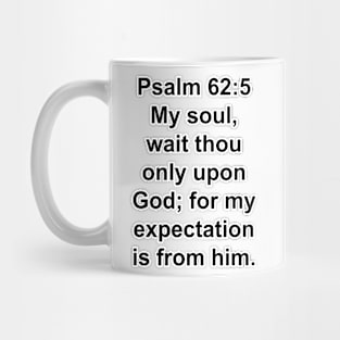 Psalm 62:5  Mug